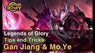 Legends of Glory:  Gan Jiang & Mo Ye (Mage) Gameplay | Tips & Tricks