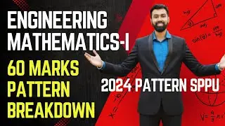 60 MARKS PATTERN EXPLAINED IN DETAILS - ENGINEERING MATHS 1- SPPU 2024 PATTERN