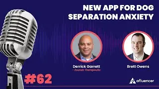 New App for Dog Separation Anxiety | Derrick Garrett - Zoundz Therapeutic #62