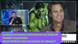 Sydney sweeney lan&ccedil;a marca de lingerie, Netflix vs youtube, Mark Ruffalo ser&aacute; demitido da disney?...