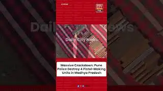 Massive Crackdown: Pune Police Destroy 4 Pistol-Making Units in Madhya Pradesh
