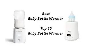 Best Baby Bottle Warmer | Top 10 Baby Bottle Warmer