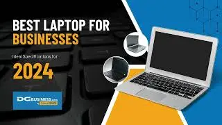Best Laptops for Businesses in 2024: Ultimate Specification based on Usage Type | DGBusiness.com