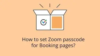 How to set Zoom passcode for Booking pages in OnceHub