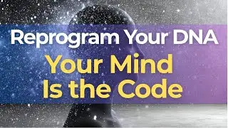 How Your Thoughts Can Rewrite Your DNA (Backed by Science)