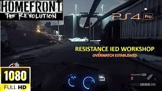 Homefront The Revolution - Over watch Established | Resistance IED Workshop | PS4 Pro game play