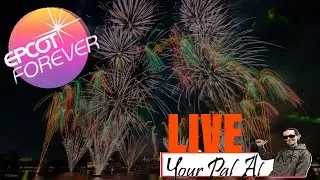 Last showing of Epcot Forever LIVE!