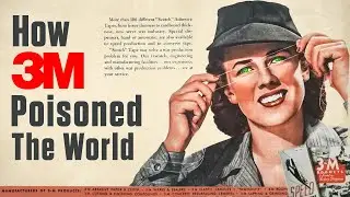 How 3M Poisoned the World (Documentary)