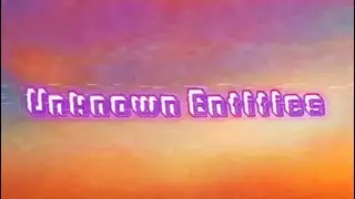 Unknown Entities (Analog Horror)