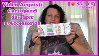 Haul Video Acquisti Cartopazzi da Tiger e Accessorize del 20 Luglio 2017 By Nika