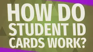 How do student ID cards work?