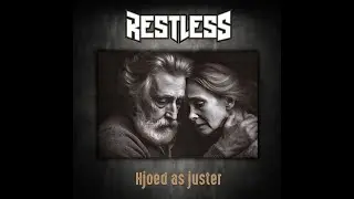 Restless - Hjoed as Juster (tekst/lyrics video)