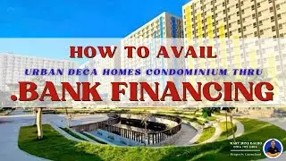 How to avail Bank Financing at Urban Deca Homes Ortigas | Most Affordable Condo in Metro Manila