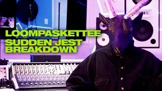 Loompaskette - Sudden Jest [BREAKDOWN]