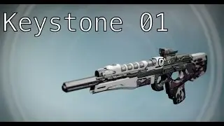 Destiny Keystone 01 Weapon Test