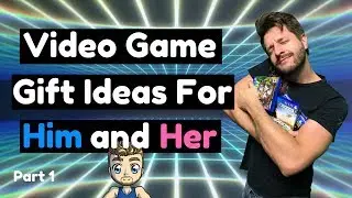 Video Game Gift Ideas For Gamers -  Part 1