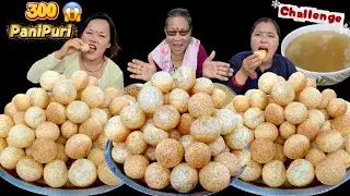 300 HUNDRED PANIPURI EATING CHALLENGE 🔥|| Spicy panipuri eating challenge 