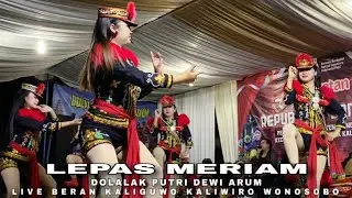 LEPAS MERIAM - NDOLALAK DEWI ARUM (LIVE) BERAN KALIGUWO KALIWIRO WONOSOBO