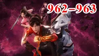 Martial God Asura 《修罗武神》第【962-963】集 subtitle Full