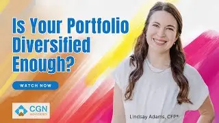 Is Your Portfolio Diversified Enough? -- CGN Advisors