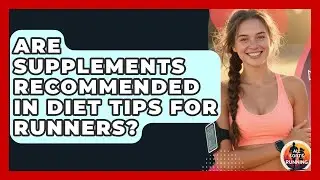 Are Supplements Recommended in Diet Tips for Runners? - All Sorts Of Running
