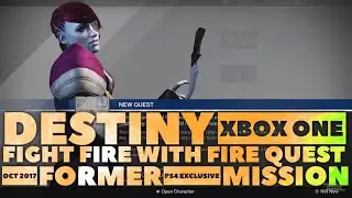 Destiny Xbox One Fight Fire with Fire Quest Oct 2017 Former PS4 Exclusive Mission Petra Venj