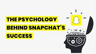The Psychology Behind Snapchat's Success