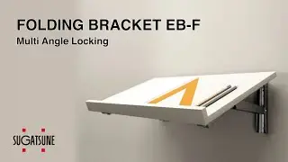 [FEATURE] Learn More About our FOLDING BRACKET EB-F Multi-Angle Locking - Sugatsune Global