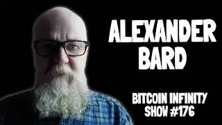 The Bitcoin Spiritual Revolution with Alexander Bard | Bitcoin Infinity Show #176