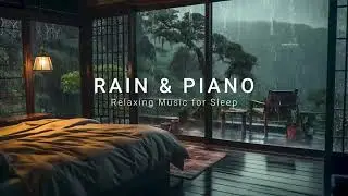 Relaxing Piano Music & Rain Sounds for Deep Sleep, Stress Relief and Anxiety, Meditation, Calming.