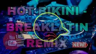 HOT BIKINI - BREAKLATIN REMIX