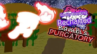 Reality Breaking RECHARTED (Bambi's Purgatory Cancelled Version)