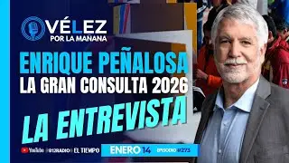 🔊La gran consulta 2026 | Enrique Peñalosa #velezporlamanana