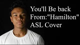You'll Be Back ASL Cover