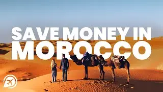 SAVE MONEY IN MOROCCO