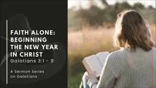FAITH ALONE: BEGINNING THE NEW YEAR IN CHRIST