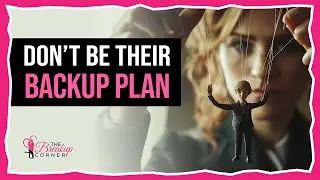 Your Ex Is USING You -- Don't Be Their Backup Plan!