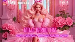 BARBIE GIRL ERA ✧ subliminal ✧ soft feminine glow