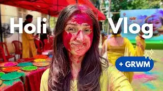 Holi 2025 GRWM & Vlog | Festival Makeup & Lifestyle | Riza Mukherjee