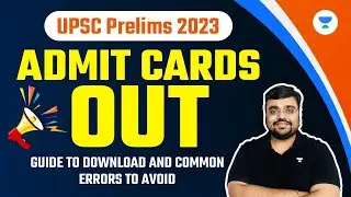 UPSC Admit Card 2023:  Guide to Download and Common Errors to Avoid | Pratik Nayak