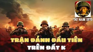 K&yacute; Ức T&acirc;y Nam 1979 Bộ Đội Việt Nam V&agrave; Trận Đ&aacute;nh Mở M&agrave;n Tr&ecirc;n Chiến Trường K | T&acirc;y Nam 1979