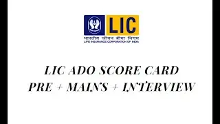 LIC ADO 2023 SCORE CARD | Pre ,Mains ,Interview | PATNA Division