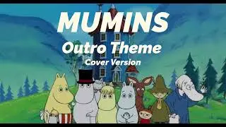 Mumins Outro Theme (Cover)