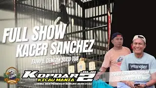 Kacer Sanchez | Dengan Bulu Tua Masih Kebagian Nominasi | Owner Hendri Pangaribuan | Joki Ari Lujenx