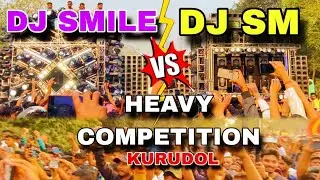 DJ SM AUDIO vs DJ SMILE || HEAVY COMPETITION || KURUDOL @LIFE_IN_CAMP #djsmile #djsmaudio 