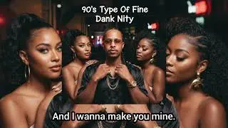 Dank Nity - 90's Type Of Fine (Lyrics) #danknity #90stypeoffine #rnb #90srnb #90s 
