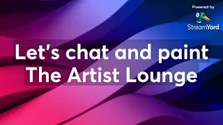 Let’s chat and paint / The Artist Lounge
