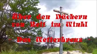 &Uuml;ber den D&auml;chern von Reit im Winkl - Das Wetterkreuz -  Teil 1