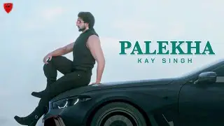Palekha Official Lyrical Video || Kay Singgh || Hindi, Punjabi || Rap || RNB || Song || 2024
