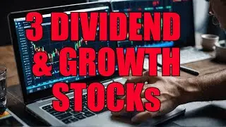 Three Dividend and Growth Stocks: Dive Deep